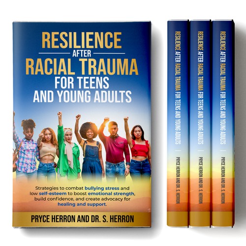 Resilience after Racial Trauma for Teens and Young Adults Book Cover Design Contest