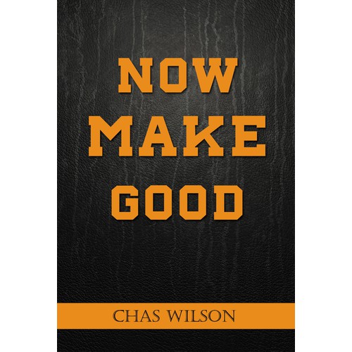  Couverture Now make good de CHAS WILSON
