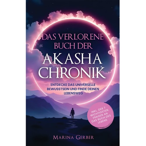 Das verlorene Buch der Akasha Chronik: Entdecke das universelle Bewusstsein und finde deinen Lebensweg | Inkl. der 7 wichtigsten Fragen an das Buch des Lebens
