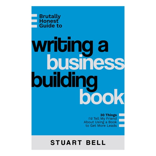 Brutally Honest Guide to Writing a Business Building Book