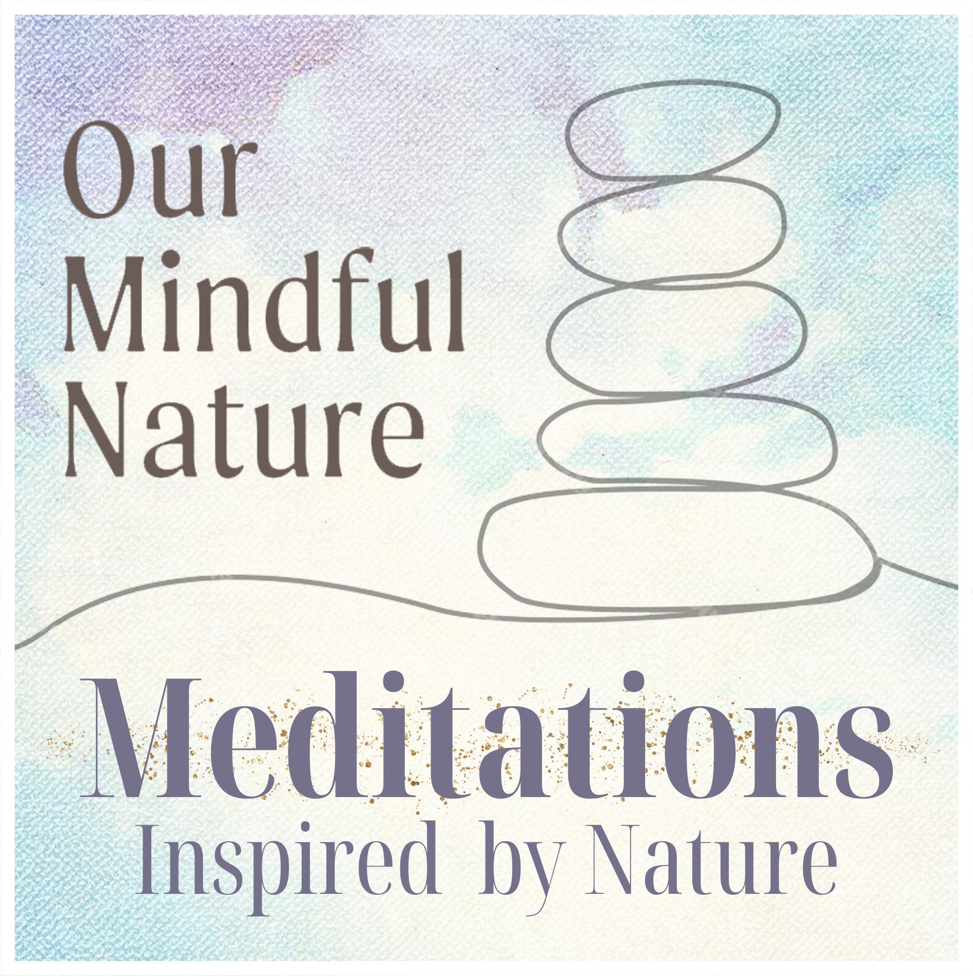 Our Mindful Nature - Creative Podcast Cover for Healers & Seekers