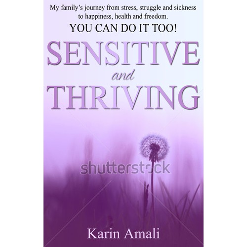 Create a book cover for "Sensitive and Thriving" giving parents inspiration and hope