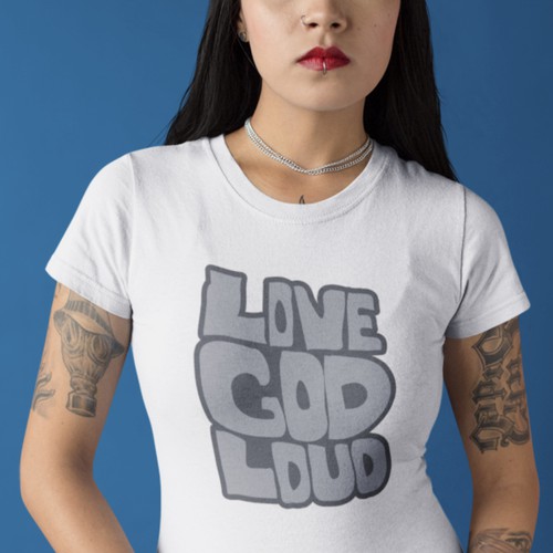 LOVE GOD LOUD