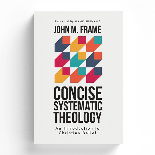 Concise Systematic Theology by John M. Frame
