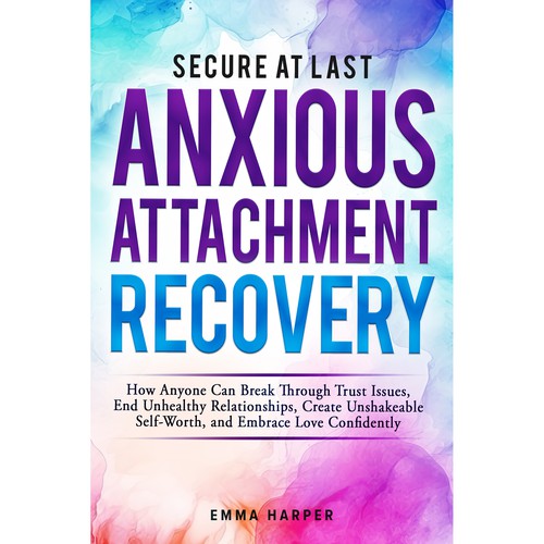 Secure at last ANXIOUS ATTACHMENT RECOVERY