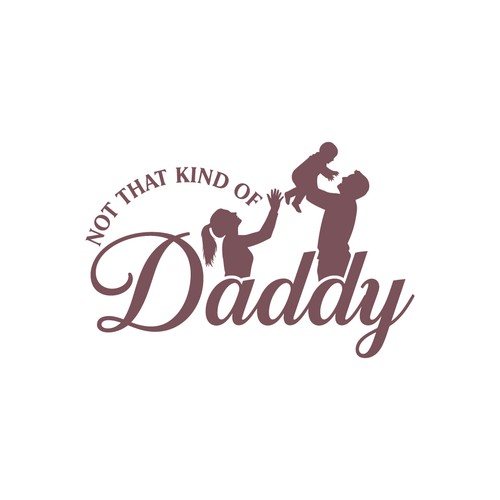 Not That Kind of Daddy.