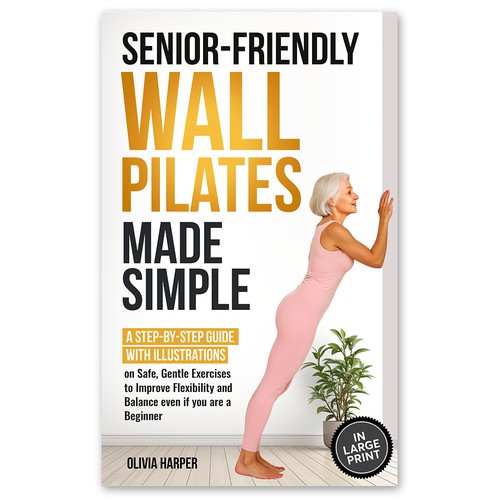 Looking for creative designers for my Senior-Friendly Wall Pilates Made Simple book.