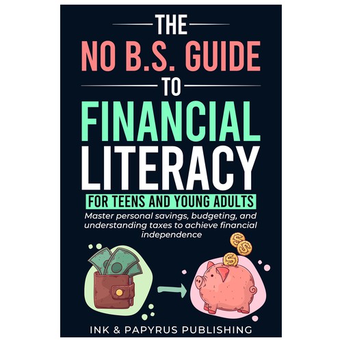 The No B.S. Guide To Financial Literacy