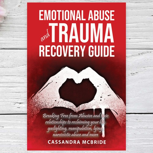 EMOTIONAL ABUSE AND TRAUMA RECOVERY GUIDE