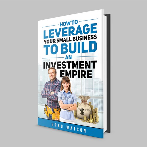 How to Leverage Your Small Busines to Build an Investment Empire // Book Cover