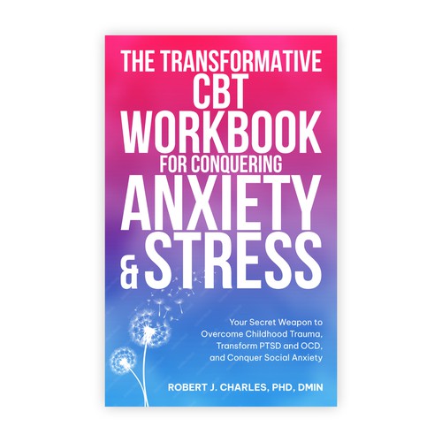 the transformative cbt workbook for conquering anxiety & stress