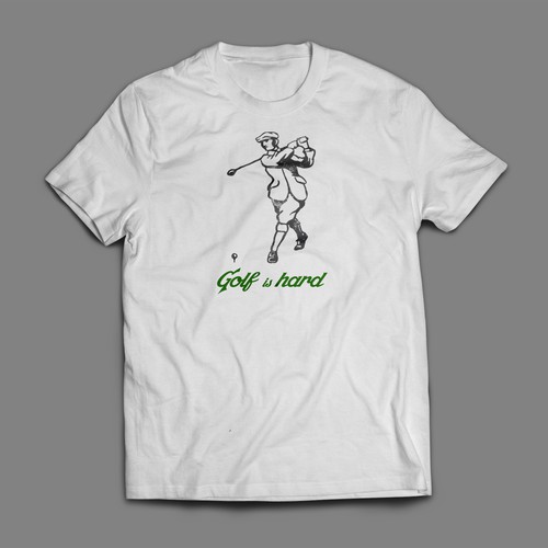 Golf is Hard Tee Design