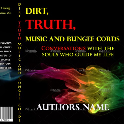 Use creativity to illustrate an etherial feeling for a book cover with the title Dirt, TRUTH, Music and Bungee Cords