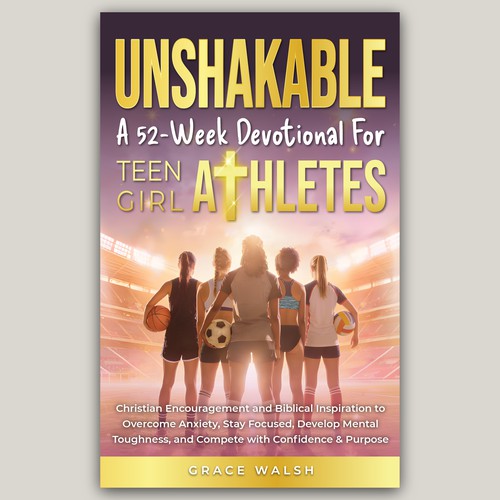 Book Cover Design for Unshakable A 52-Week Devotional For Teen Girl Athletes