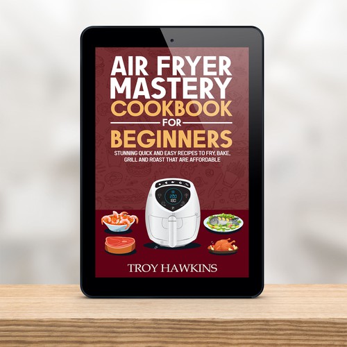 book cover design for troy hawkins " air fryer mastery cookbook for beginners "