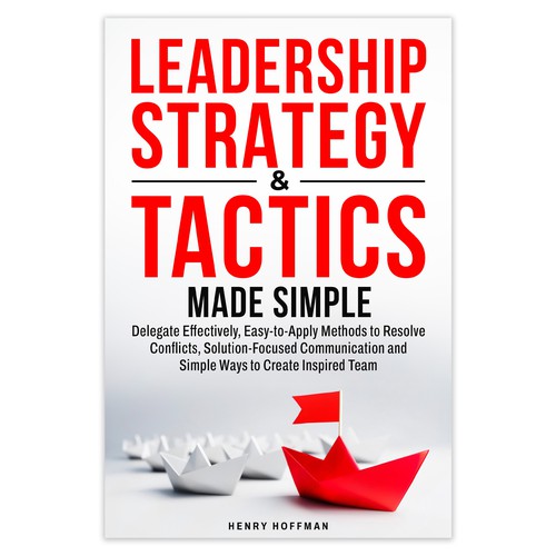 Leadership Strategy & Tactics Made Simple
