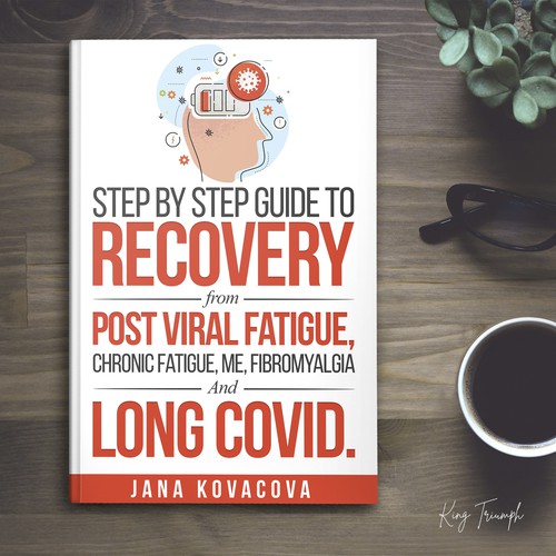 Step by Step Guide to Recovery from Post Viral Fatigue, Chronic Fatigue, ME, Fibromyalgia and Long Covid