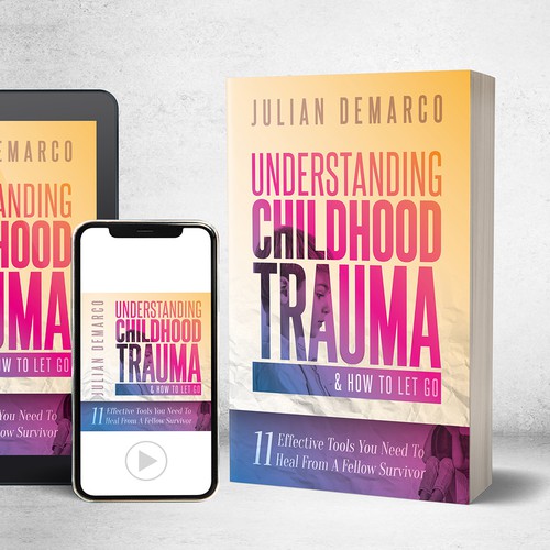 Understanding Childhood Trauma and How to Let Go