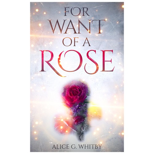 For Want of a Rose