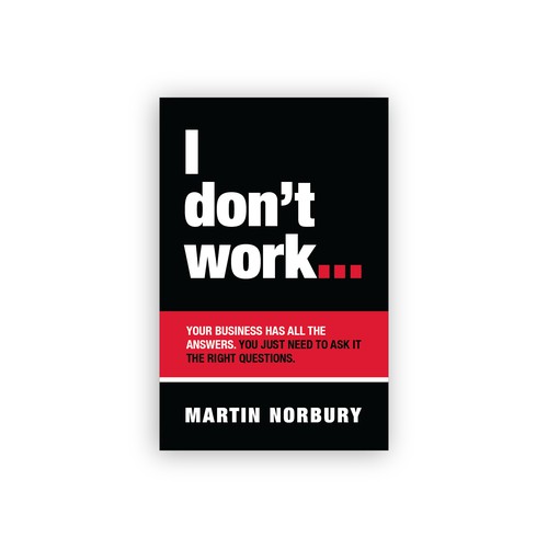 Book Cover Design - I don't work...  by Martin Norbury