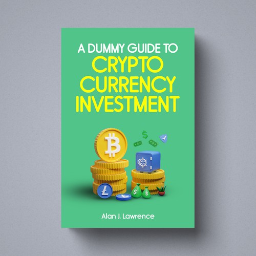 A Dummy Guide to Cryptocurrency Investment