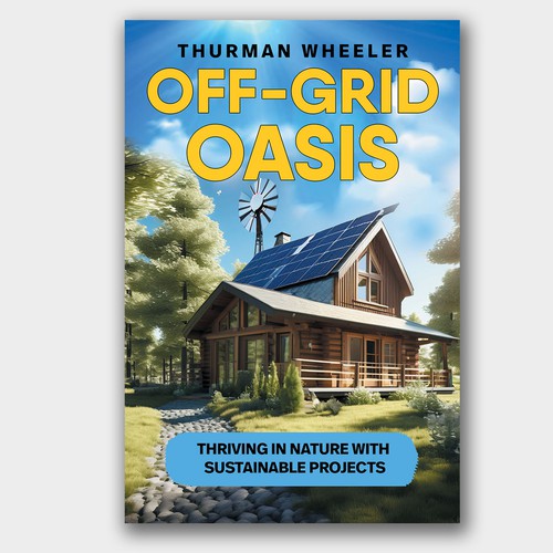 Off-Grid Oasis: Thriving in Nature with Sustainable Projects