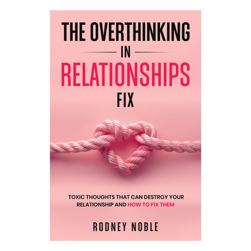 The Overthinking In Relationships Fix