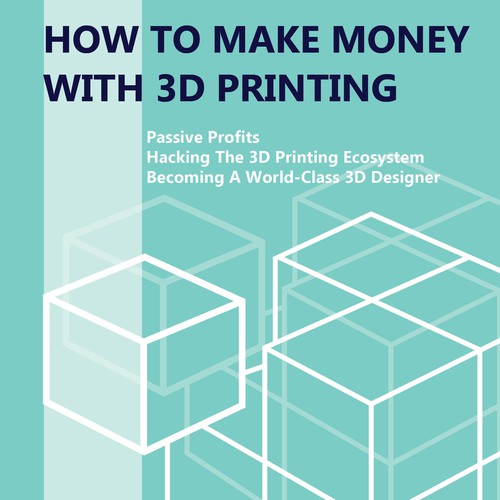 Cover Needed for "How To Make Money With 3D Printing" Book