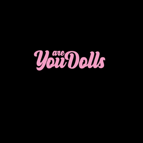 You Are Dolls