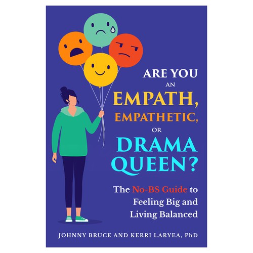 Are You an Empath, Empathetic, or Drama Queen?
