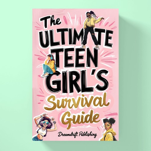 The ultimate teen Girl's Survival Guide