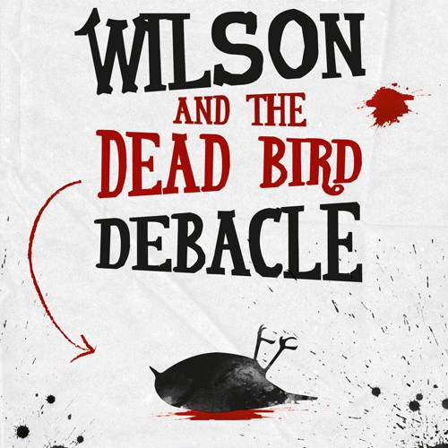 Create a book cover for "Mason Wilson And The Dead Bird Debacle"