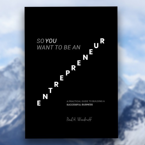 So You Want To Be An Entrepreneur by Paul H. Woodruff