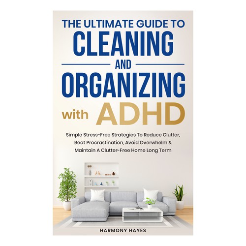 The Ultimate Guide To Cleaning And Organizing With ADHD Ebook Cover