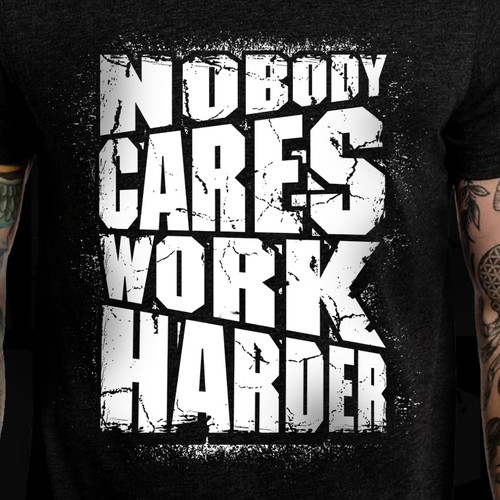 Nobody Cares Work Harder