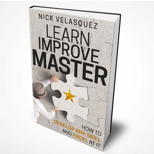 Learn, Improve, Master: How to Develop by Velasquez, Nick