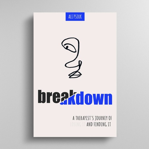 Breakdown: A Therapist's Journey of Losing It and Finding It 