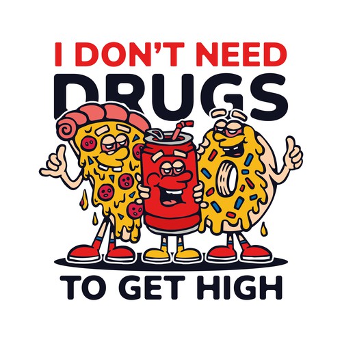I Don't Need Drugs to Get High