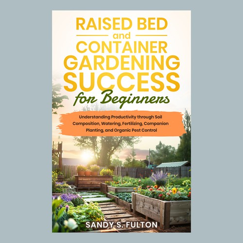 Raised Bed and Container Gardening Success for Beginners Book Cover