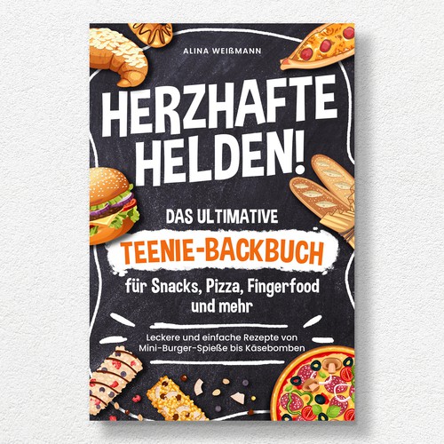Herzhafte Helden! Das ultimative Teenie-Backbuch für Snacks, Pizza, Fingerfood und mehr.