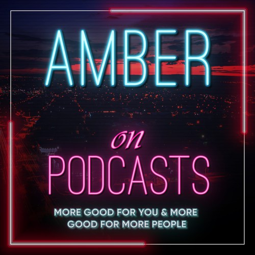 Amber on Podcasts
