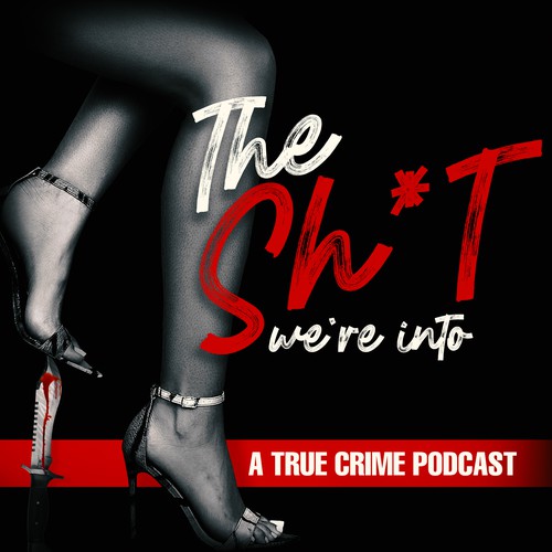 The Sh*t we're Into Podcast