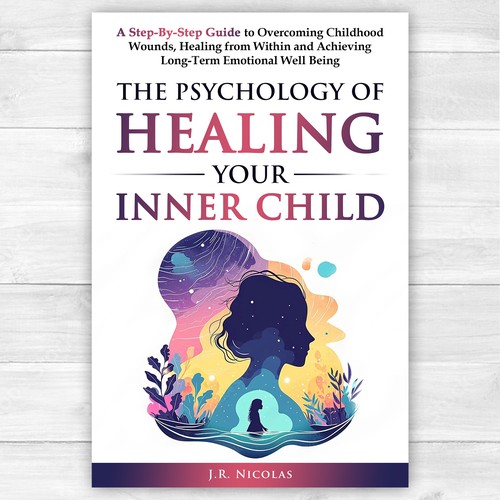 The Psychology of Healing Your Inner Child