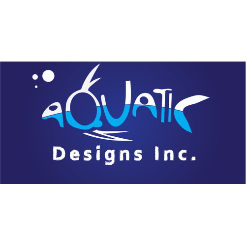 HEY YOU, YES YOU...DESIGN US A KILLER LOGO and BUSINESS CARD... Aquatic Designs Inc.