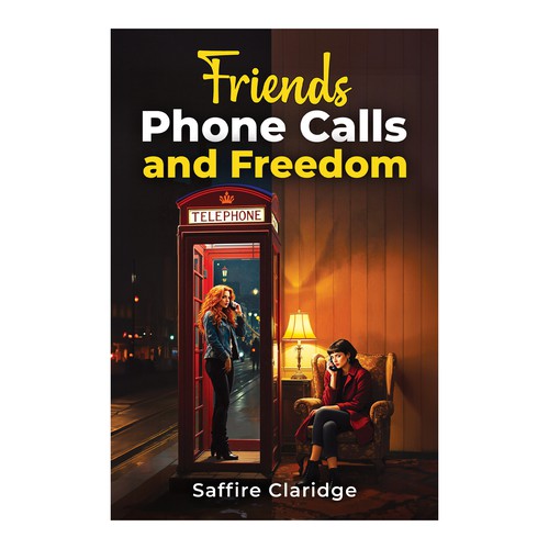 Friends Phone Calls and Freedom Book Cover
