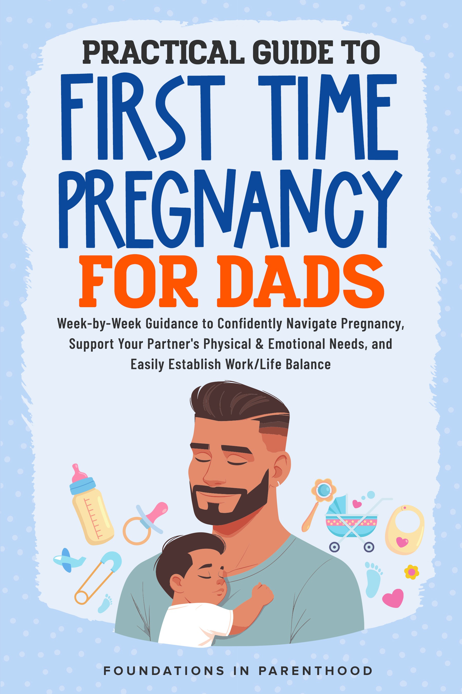 Design a book cover for a book about first time pregnancy for dads