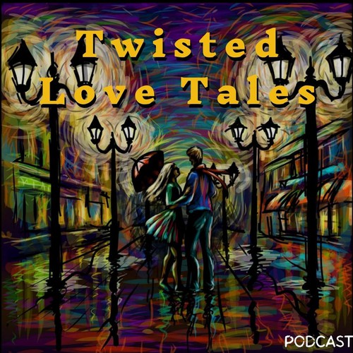 Podcast Cover For Twisted Love Tales
