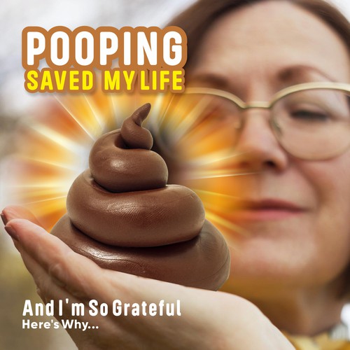 Pooping Saved My Life