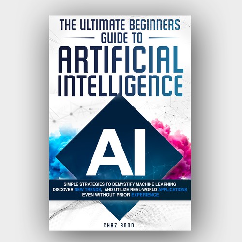 The Ultimate Beginners Guide to Artificial Intelligence