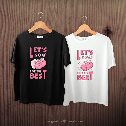 Let’s soap for the best | T-shirt Design
